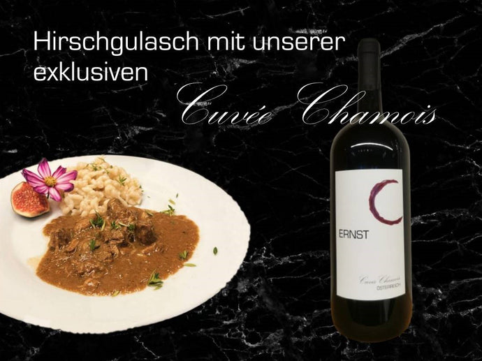 Hirschgulasch zu unserer exklusiven Cuvée Chamois